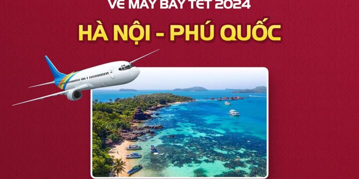 Nhiều ưu đãi vé máy bay Tết Hà Nội đi Phú Quốc, từ 299.000Đ