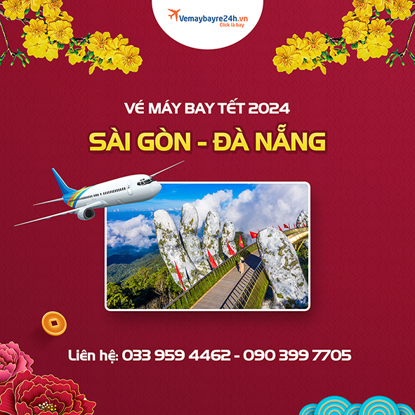 Cơ hội săn vé máy bay Tết Đã có vé máy bay Tết Sài Gòn đi Đà Nẵng, ưu đãi Tết 2024, ưu đãi Tết 2024